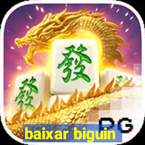 baixar biguin