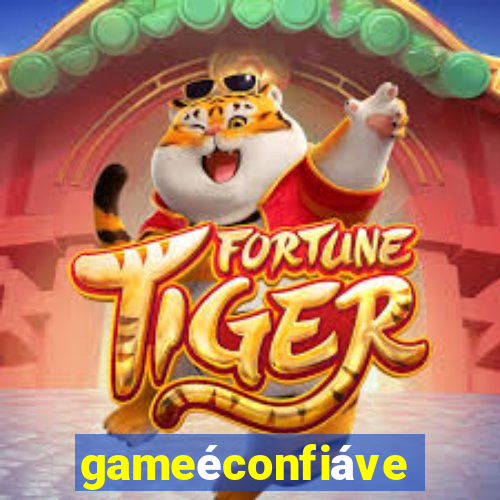 gameéconfiável