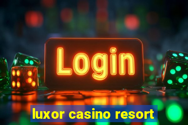 luxor casino resort