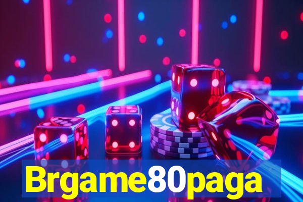 Brgame80paga