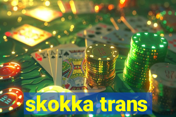 skokka trans