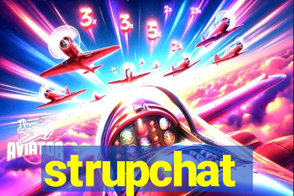 strupchat