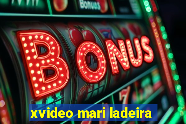 xvideo mari ladeira