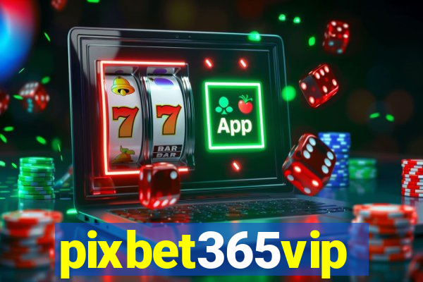 pixbet365vip