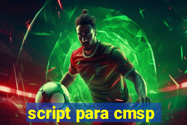 script para cmsp