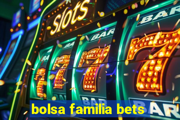 bolsa familia bets