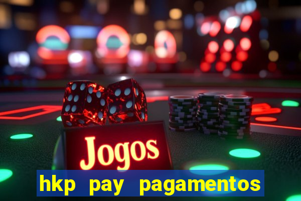 hkp pay pagamentos ltda jogo do tigre