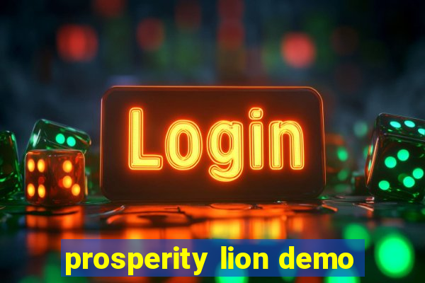 prosperity lion demo