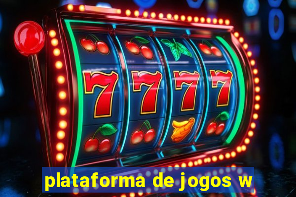 plataforma de jogos w