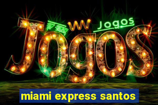 miami express santos