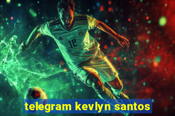 telegram kevlyn santos