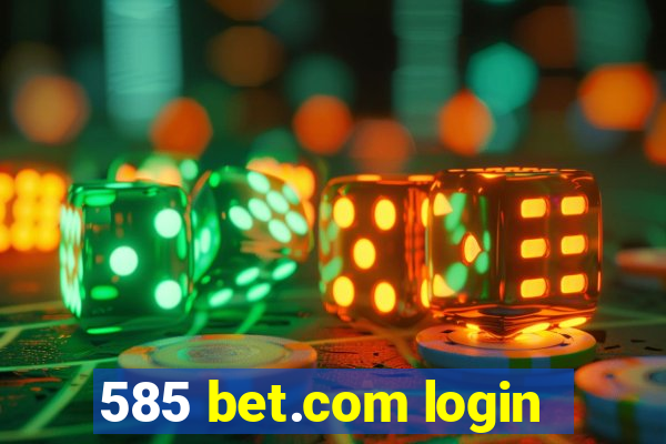 585 bet.com login