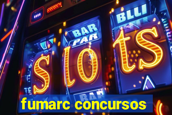 fumarc concursos