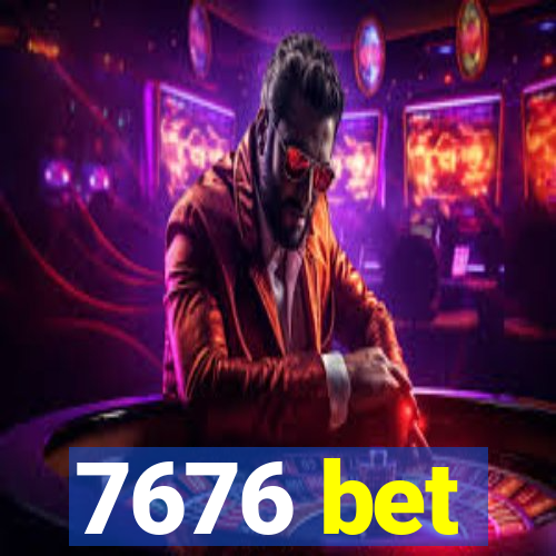 7676 bet