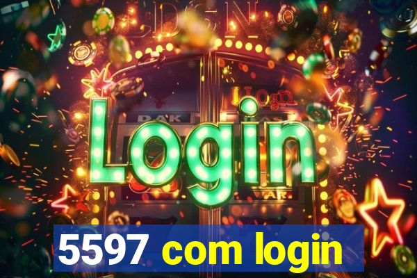 5597 com login