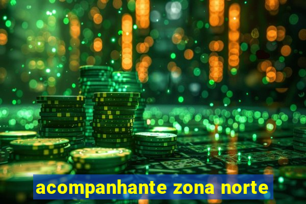 acompanhante zona norte