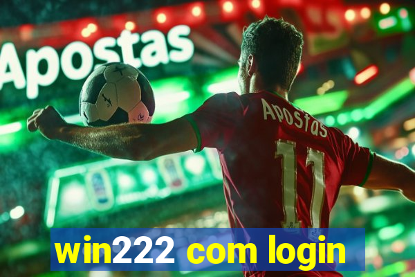 win222 com login