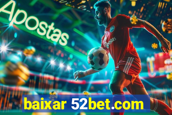 baixar 52bet.com