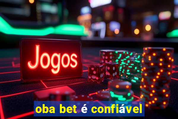 oba bet é confiável