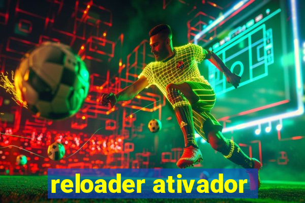 reloader ativador