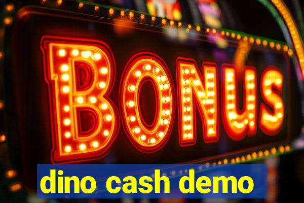 dino cash demo