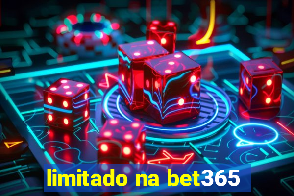 limitado na bet365