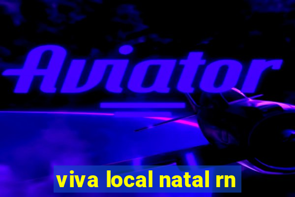 viva local natal rn