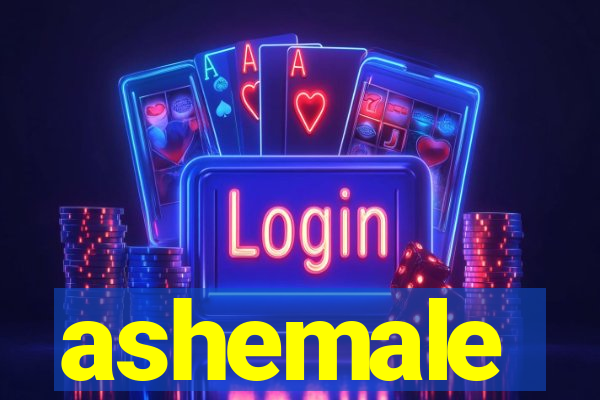 ashemale