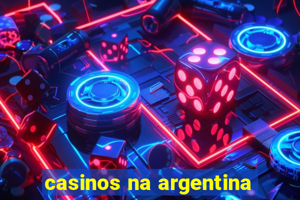 casinos na argentina