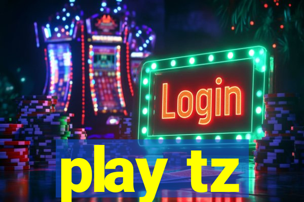 play tz