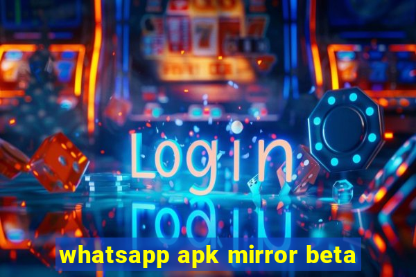 whatsapp apk mirror beta