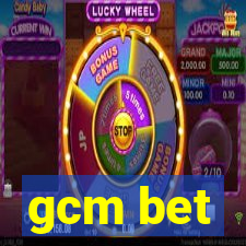 gcm bet