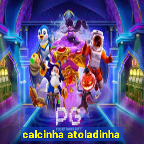 calcinha atoladinha