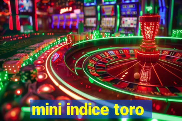 mini indice toro