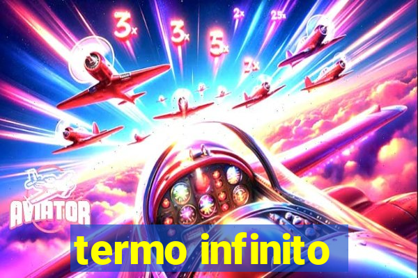 termo infinito