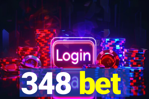 348 bet