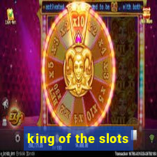 king of the slots