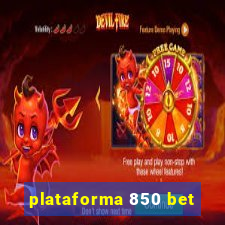 plataforma 850 bet