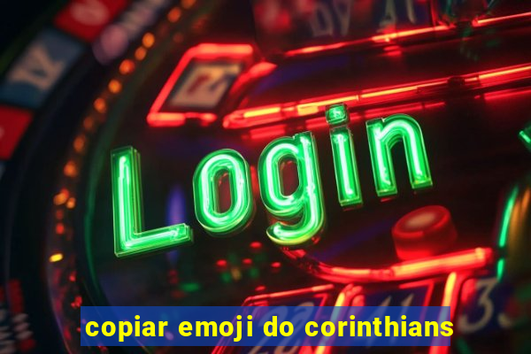 copiar emoji do corinthians