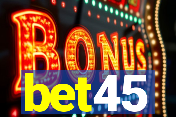 bet45