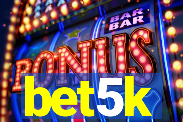 bet5k