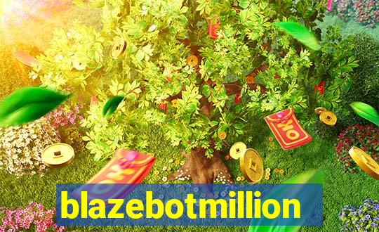 blazebotmillion