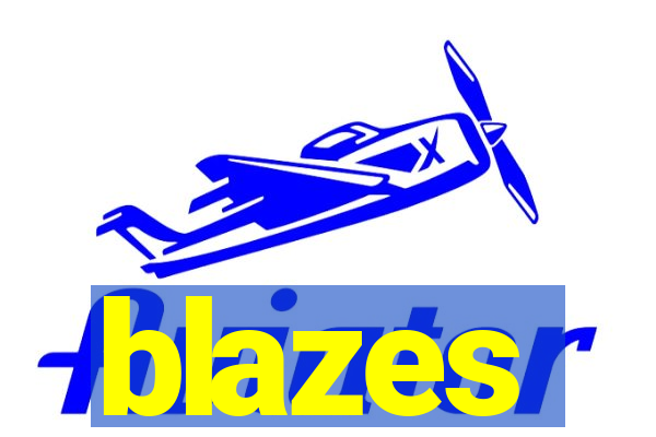 blazes