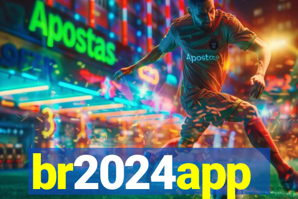 br2024app