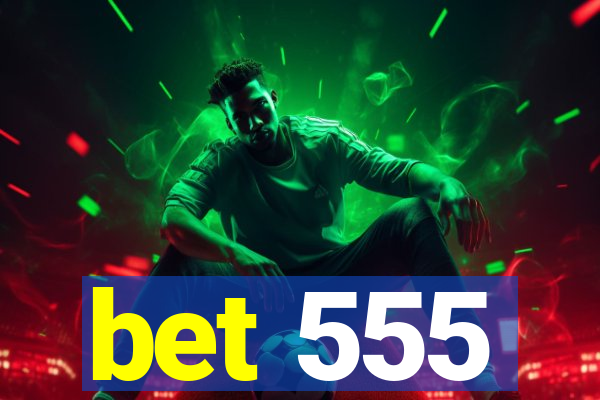 bet 555