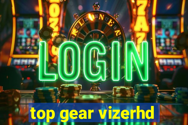 top gear vizerhd