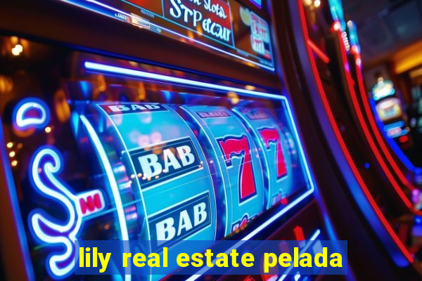 lily real estate pelada