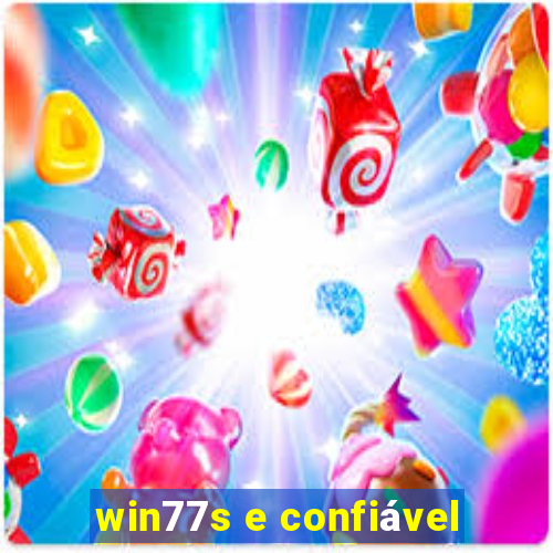 win77s e confiável