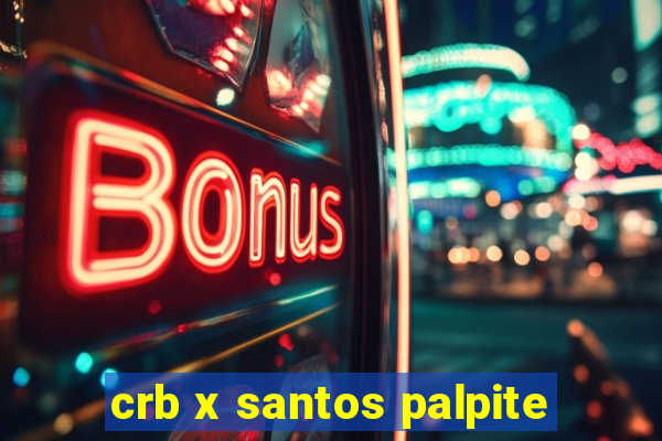 crb x santos palpite