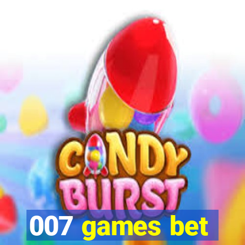 007 games bet